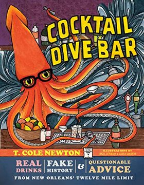 portada Cocktail Dive Bar: Real Drinks, Fake History, and Questionable Advice From new Orleans'S Twelve Mile Limit (in English)