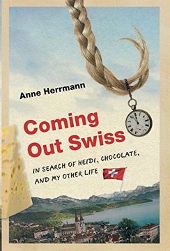 portada Coming out Swiss: In Search of Heidi, Chocolate, and my Other Life (en Inglés)
