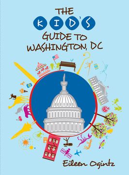 portada The Kid'S Guide to Washington, dc (Kid'S Guides Series) (en Inglés)
