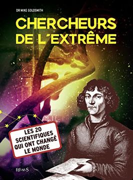 portada Chercheurs de L'extreme: Les 20 Scientifiques qui ont Changé le Monde