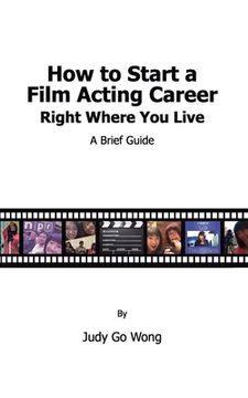 portada How to Start a Film Acting Career Right Where You Live