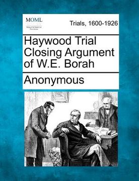 portada haywood trial closing argument of w.e. borah (en Inglés)