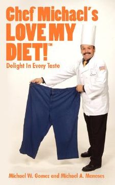 portada chef michael's love my diet!: delight in every taste (in English)