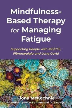 portada Mindfulness-Based Therapy for Managing Fatigue: Supporting People with Me/Cfs, Fibromyalgia and Long Covid (en Inglés)