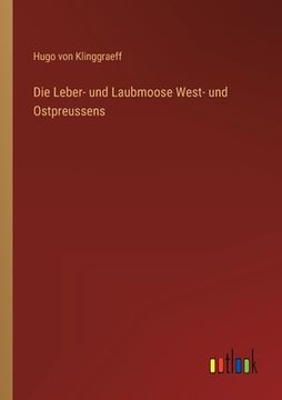 portada Die Leber- und Laubmoose West- und Ostpreussens (en Alemán)