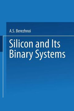 portada / Kremnii I Ego Binarnye Sistemy / Silicon and Its Binary Systems (en Inglés)