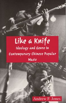 portada Like a Knife: Ideology and Genre in Contemporary Chinese Popular Music (Cornell East Asia Series) (Cornell East Asia Series, 57) (en Inglés)