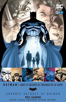 portada Grandes Autores de Batman: Neil Gaiman -¿ Qué le Sucedió al Cruzado de la Capa?