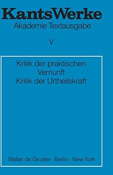 portada Kants Werke Akademie-Textausgabe: Kritik der Praktischen Vernunft. Kritik der Urteilskraft (German Edition) [Soft Cover ] 