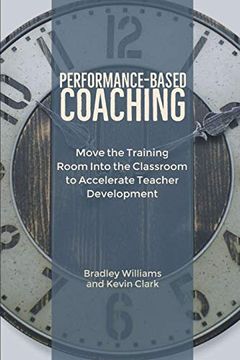portada Performance-Based Coaching: Move the Training Room Into the Classroom to Accelerate Teacher Development (en Inglés)
