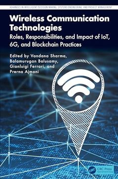 portada Wireless Communication Technologies: Roles, Responsibilities, and Impact of Iot, 6g, and Blockchain Practices (Advances in Intelligent Decision-Making, Systems Engineering, and Project Management) (en Inglés)
