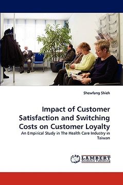 portada impact of customer satisfaction and switching costs on customer loyalty (en Inglés)