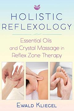 portada Holistic Reflexology: Essential Oils and Crystal Massage in Reflex Zone Therapy (en Inglés)
