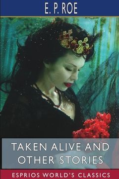 portada Taken Alive and Other Stories (Esprios Classics): Autobiography (in English)