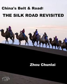 portada China's Belt & Road: THE SILK ROAD REVISITED: English Version (en Inglés)