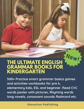 portada The Ultimate English Grammar Books for Kindergarten: 500+ Practice smart grammar basics games and activities workbooks for pre k, elementary kids, ESL (en Inglés)