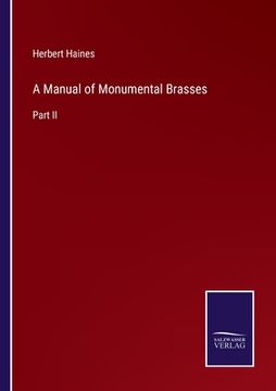 portada A Manual of Monumental Brasses: Part II (en Inglés)