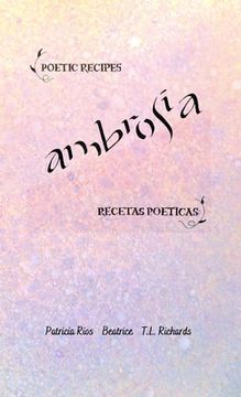 portada Ambrosia: Poetic Recipes - Recetas Poeticas (en Inglés)