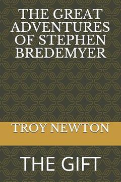 portada The Great Adventures of Stephen Bredemyer: The Gift (in English)