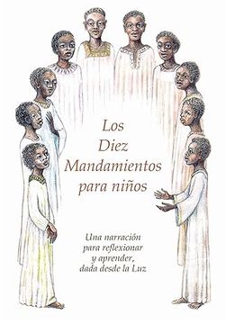 portada Los Diez Mandamientos para niños: Una narración para reflexionar y aprender, dada desde la Luz (in Spanish)