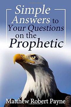 portada Simple Answers to Your Questions on the Prophetic (in English)