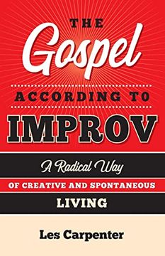 portada The Gospel According to Improv: A Radical way of Creative and Spontaneous Living (en Inglés)