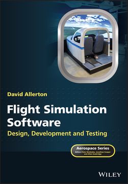 portada Flight Simulation Software: Design, Development and Testing (Aerospace Series) (en Inglés)