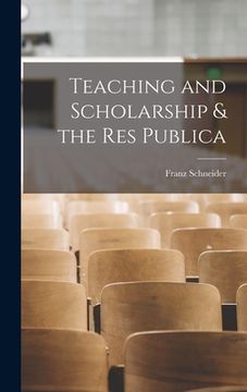 portada Teaching and Scholarship & the Res Publica (in English)