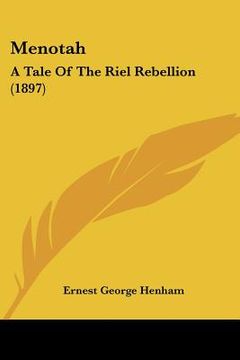 portada menotah: a tale of the riel rebellion (1897) (en Inglés)