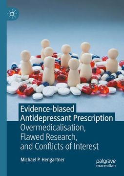 portada Evidence-Biased Antidepressant Prescription: Overmedicalisation, Flawed Research, and Conflicts of Interest (en Inglés)