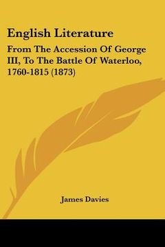 portada english literature: from the accession of george iii, to the battle of waterloo, 1760-1815 (1873) (en Inglés)