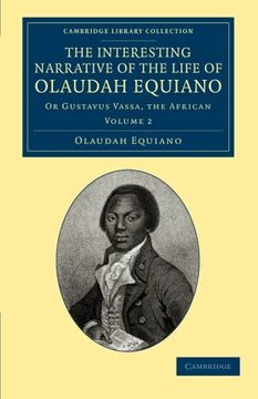 portada The Interesting Narrative of the Life of Olaudah Equiano: Or Gustavus Vassa, the African (Cambridge Library Collection - Slavery and Abolition) (Volume 2) (en Inglés)