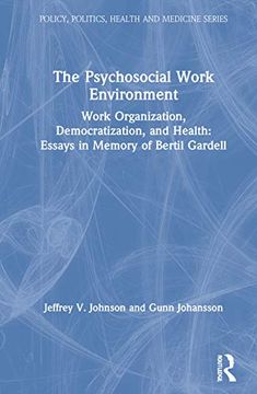 portada The Psychosocial Work Environment: Work Organization, Democratization, and Health: Essays in Memory of Bertil Gardell (Policy, Politics, Health and Medicine Series) (en Inglés)