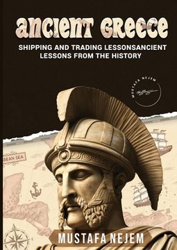 portada Ancient Greece: Shipping and Trading Lessons from History (en Inglés)