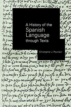 portada A History of the Spanish Language Through Texts (en Inglés)