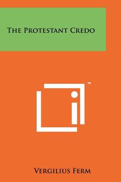 portada the protestant credo (en Inglés)