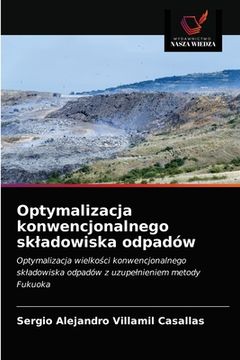 portada Optymalizacja konwencjonalnego skladowiska odpadów (en Polaco)