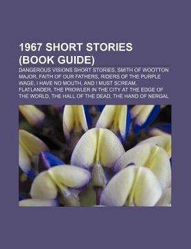portada 1967 short stories (book guide): dangerous visions short stories, smith of wootton major, faith of our fathers, riders of the purple wage