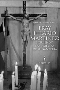 portada Fray Hilario Martínez: siguiendo las huellas de su santería (in Spanish)