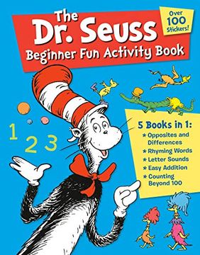 portada The dr. Seuss Beginner fun Activity Book: 5 Books in 1: Opposites & Differences; Rhyming Words; Letter Sounds; Easy Addition; Counting Beyond 100 