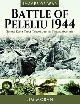 portada Battle of Peleliu, 1944: Three Days That Turned Into Three Months (en Inglés)
