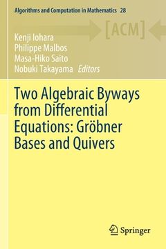 portada Two Algebraic Byways from Differential Equations: Gröbner Bases and Quivers (en Inglés)