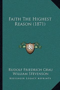 portada faith the highest reason (1871) (en Inglés)