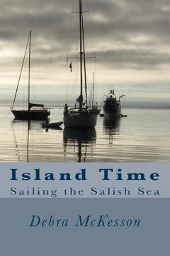 portada Island Time: Sailing the Salish Sea (en Inglés)