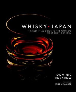 portada Whisky Japan: The Essential Guide to the World's Most Exotic Whisky 