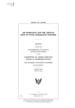 portada Air dominance and the critical role of fifth generation fighters : hearing before the Subcommittee on Tactical Air and Land Forces of the Committee on Armed Forces