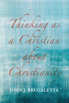 portada Thinking as a Christian about Christianity (en Inglés)