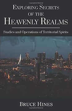 portada Exploring Secrets of the Heavenly Realms: Studies and Operations of Territorial Spirits (en Inglés)