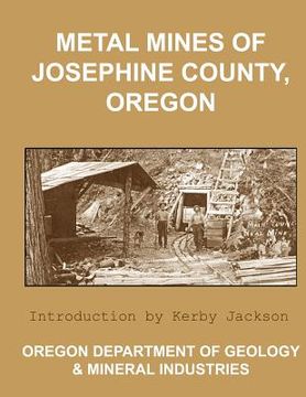 portada Metal Mines of Josephine County Oregon