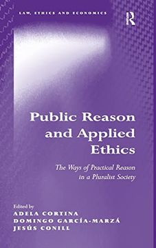 portada Public Reason and Applied Ethics: The Ways of Practical Reason in a Pluralist Society (Law, Ethics and Economics) (en Inglés)